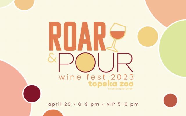 Roar and Pour Wine Fest at the Topeka Zoo on Saturday, April 29th